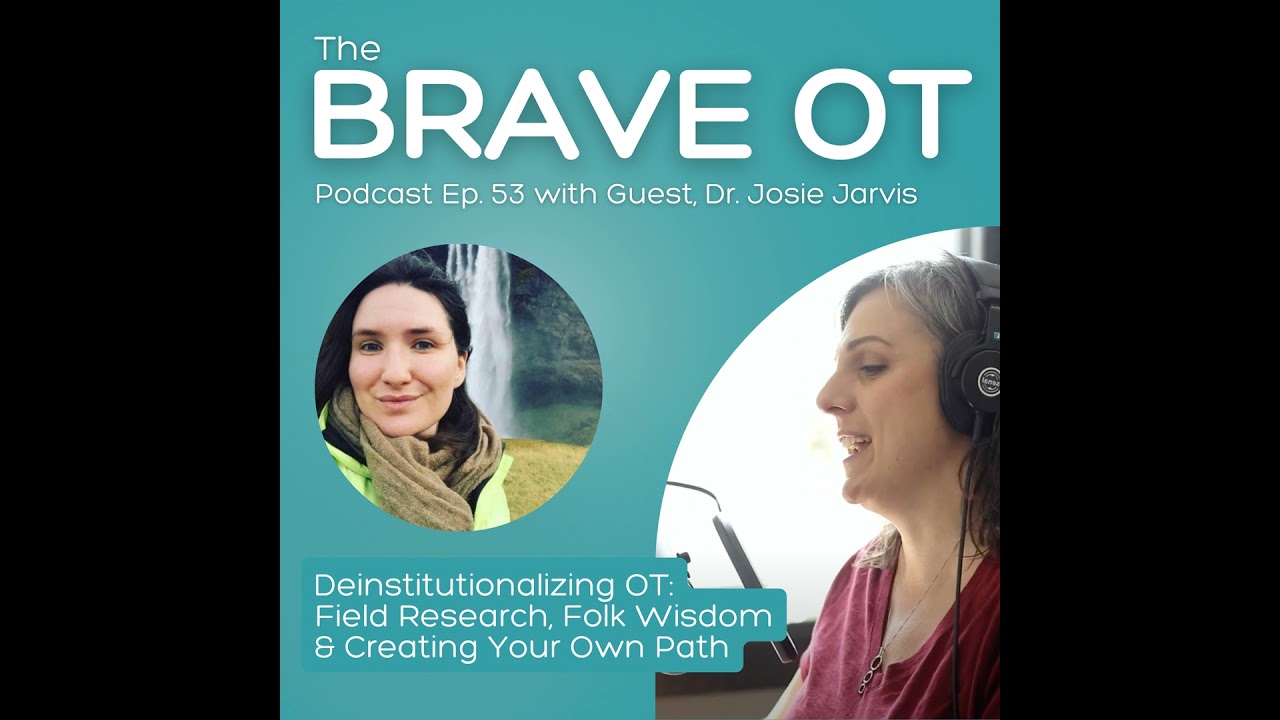 Ep. 53: Deinstitutionalizing OT - Field Research, Folk Wisdom & Creating Your Own Path with Dr. J...