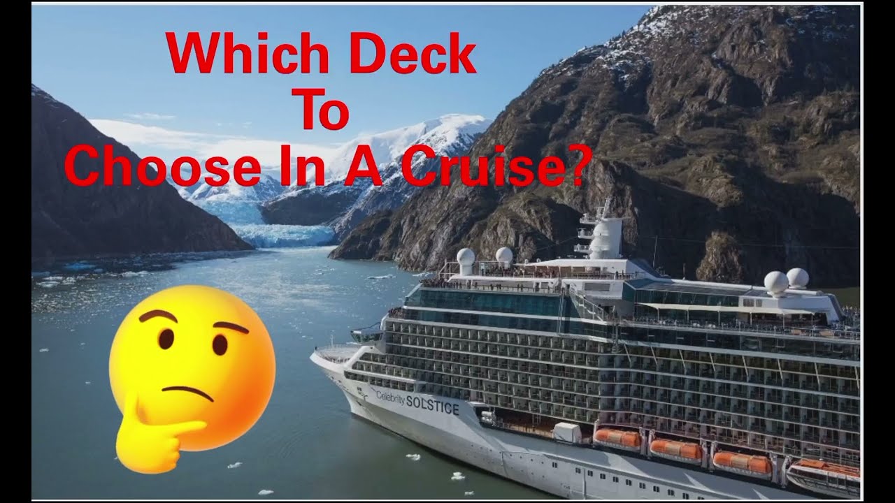 Selecting Right Cruise Deck ? 