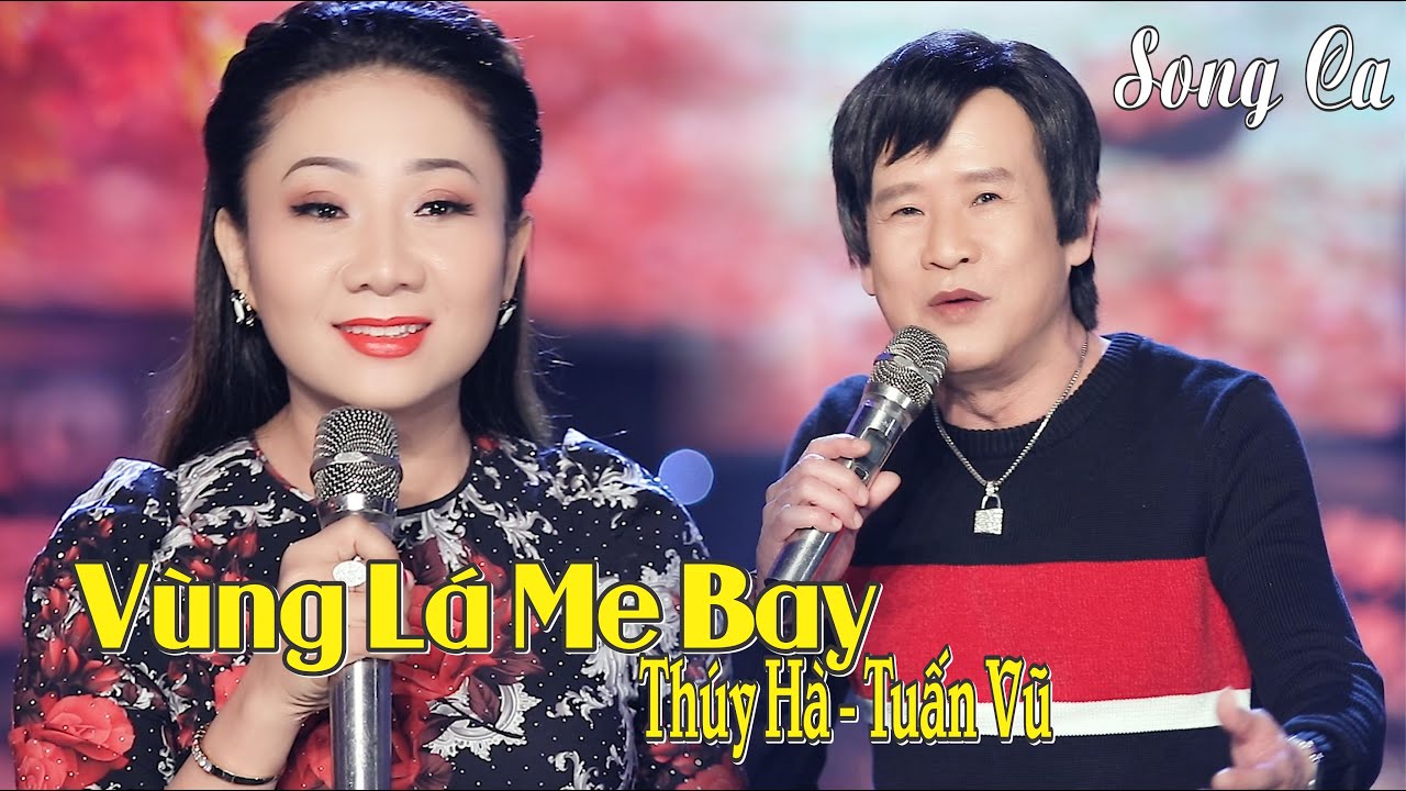 {Song Ca} VÙNG LÁ ME BAY  | Ca sĩ Tuấn Vũ - Thúy Hà | Thúy Hà Channel