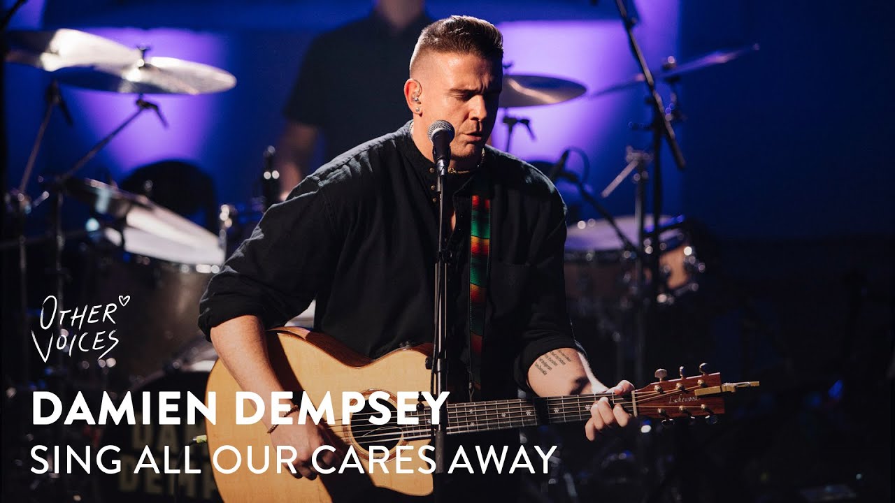 Damien Dempsey | Sing All Our Cares Away live at Other Voices 19