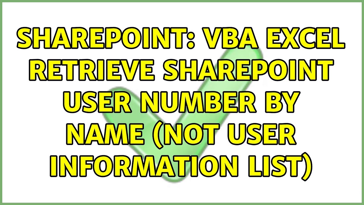Sharepoint: VBA Excel Retrieve SharePoint User Number By Name (not User Information List)