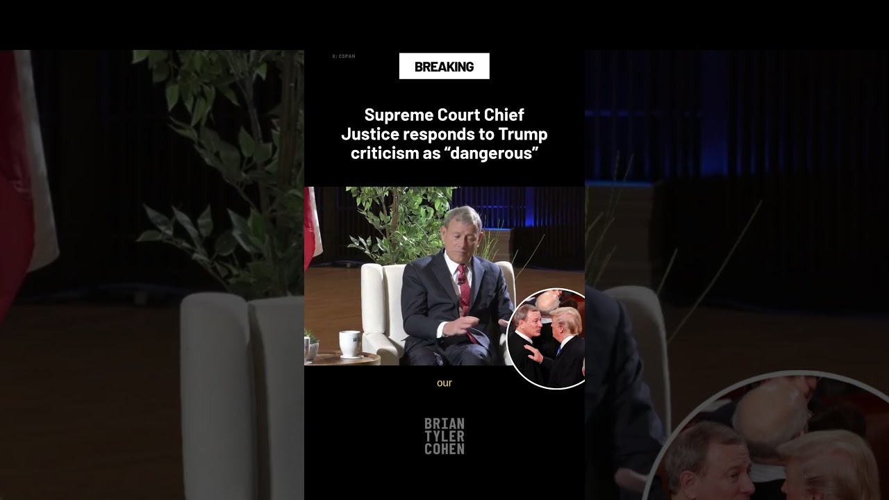 Supreme Court Chief Justice responds to Trump criticism as &ldquo;dangerous&rdquo;