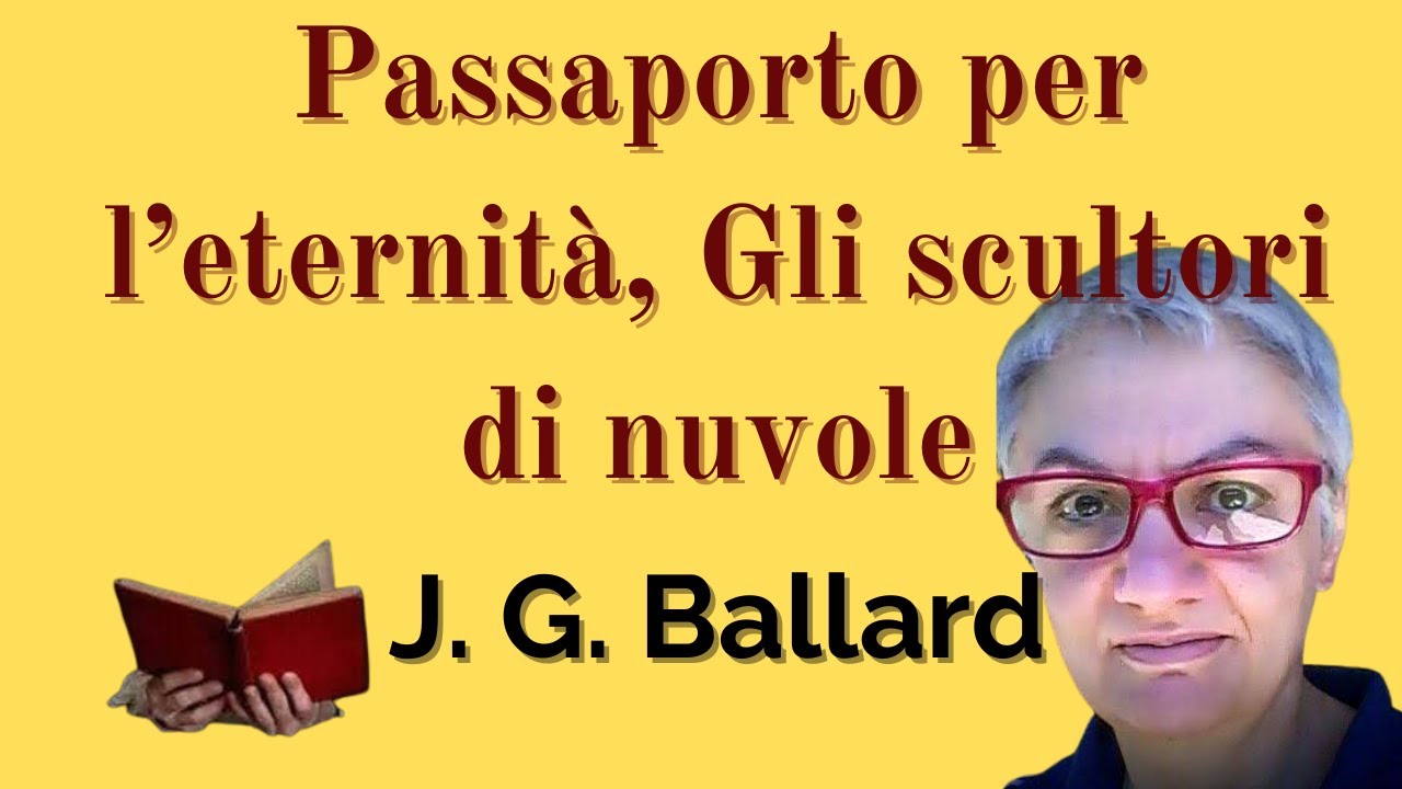 Passaporto per l'eternità e Gli scultori di nuvole (J G Ballard)