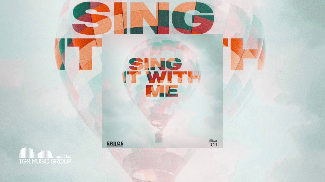 ERIICE - Sing It With Me [Official Audio]
