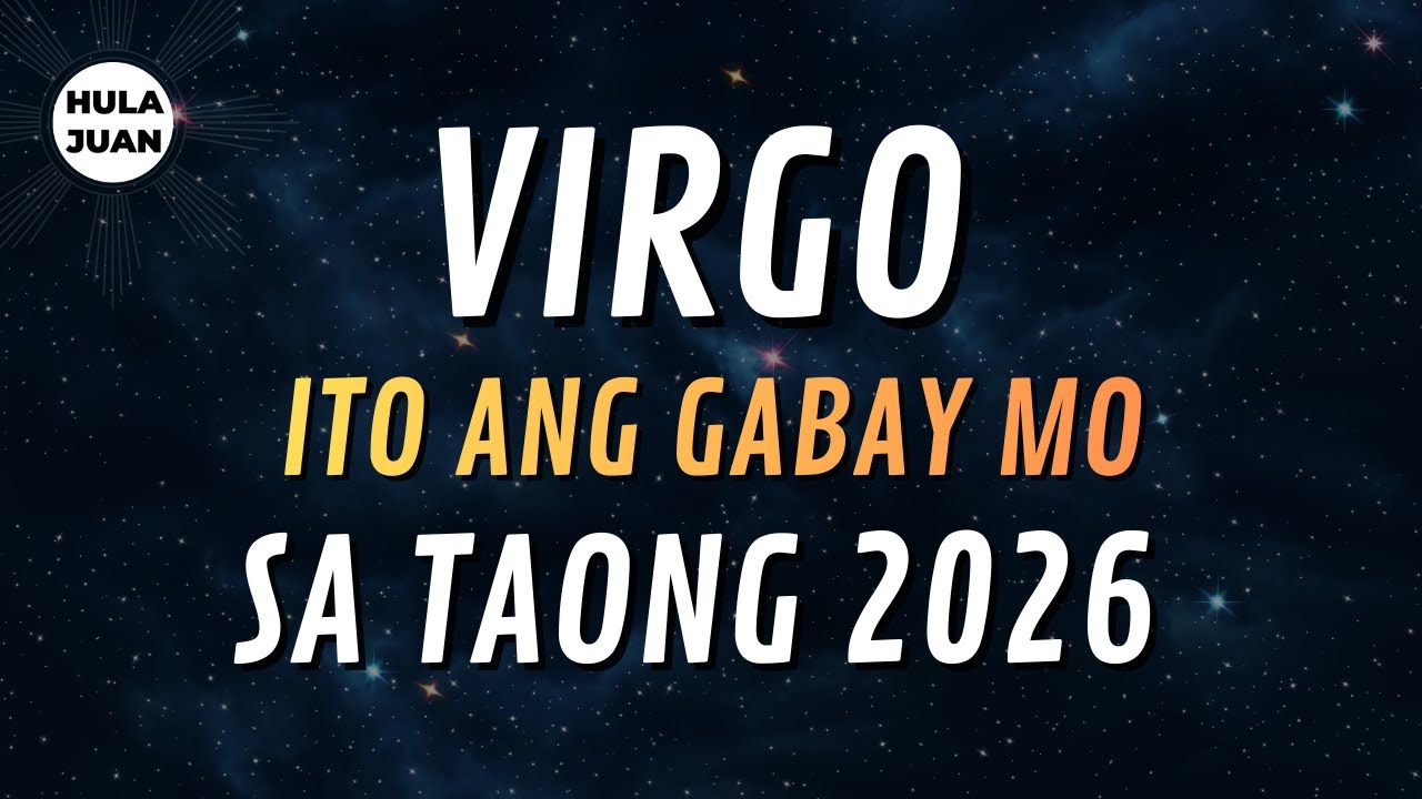 VIRGO 🇵🇭 2026 GENERAL READING: Iyong Kapalaran at Gabay  | Hula Juan
