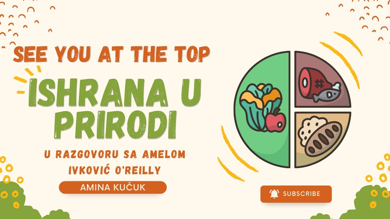 ISHRANA U PRIRODI! U razgovoru sa Amelom Ivković O'Reilly - AMINA KUČUK