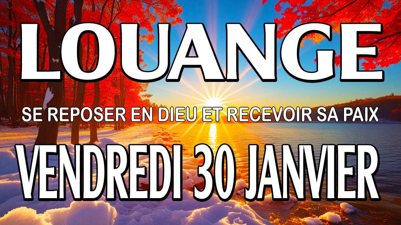🎵 Culte d'Adoration et de Louange – Vendredi 30 Janvier – Se reposer en Dieu et recevoir Sa paix