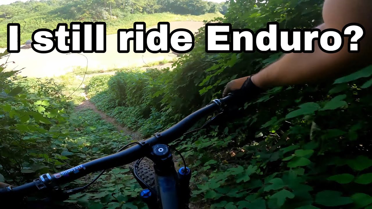 I still ride Enduro… 