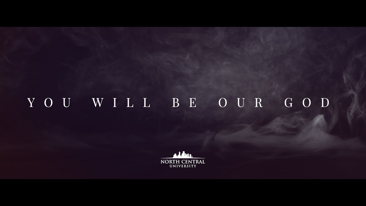 You Will Be Our God - North Central University Worship Live