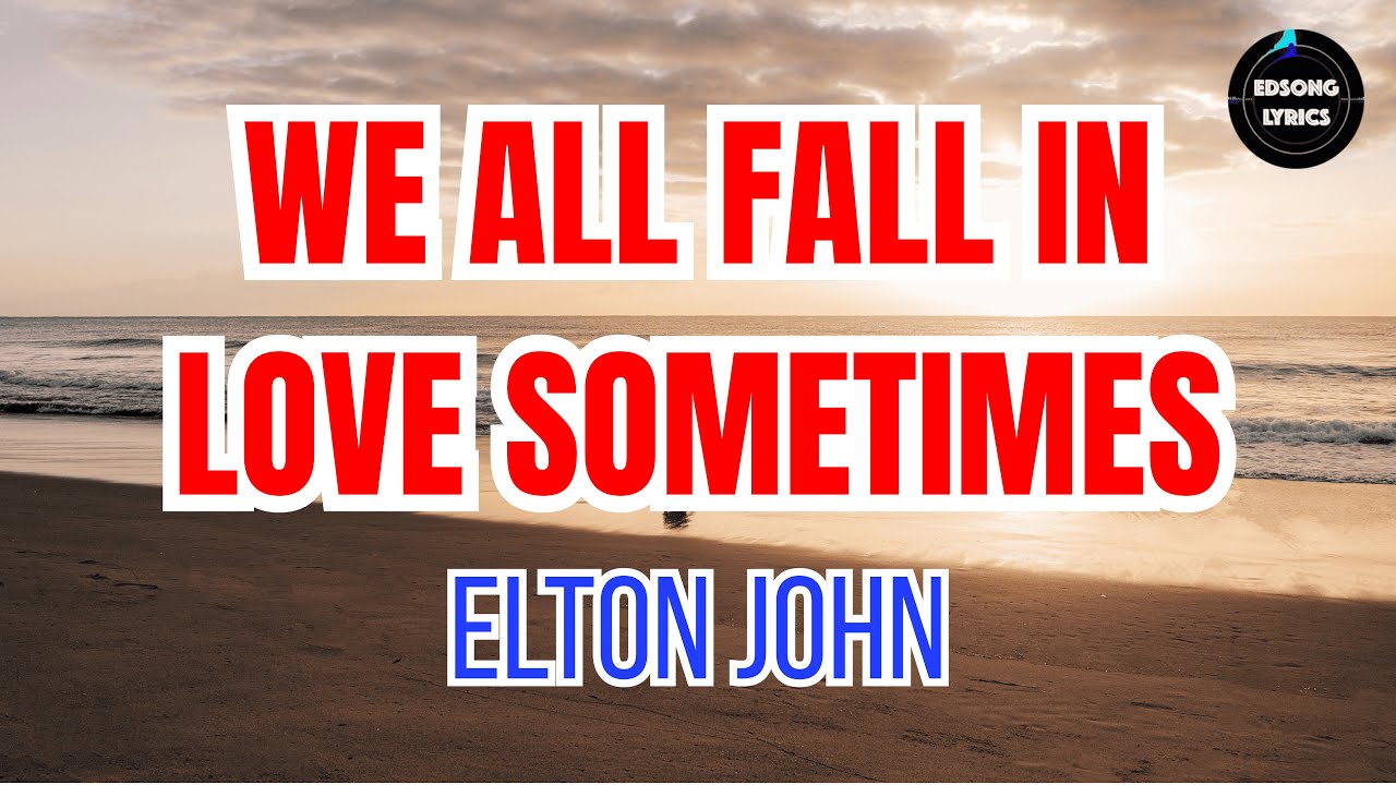 We All Fall In Love Sometimes &ndash; Elton John | Classic 1975 Love Ballad (LYRICS)