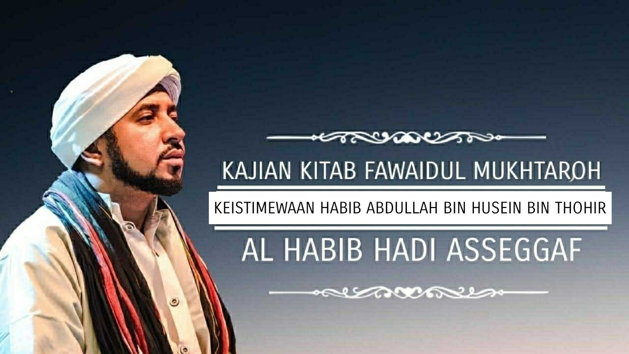 Keistimewaan Habib Abdullah bin Husein bin Thohir | Fawaidul Mukhtaroh (4 November 2020)