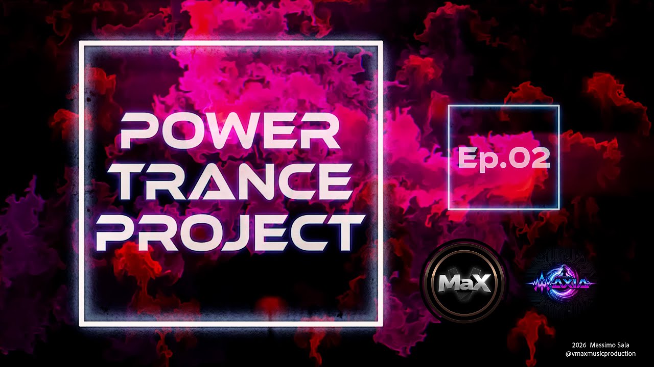 Power Trance Project – Ep02 | VMaX ft Axia | Twenty Minutes of Trance Explosion