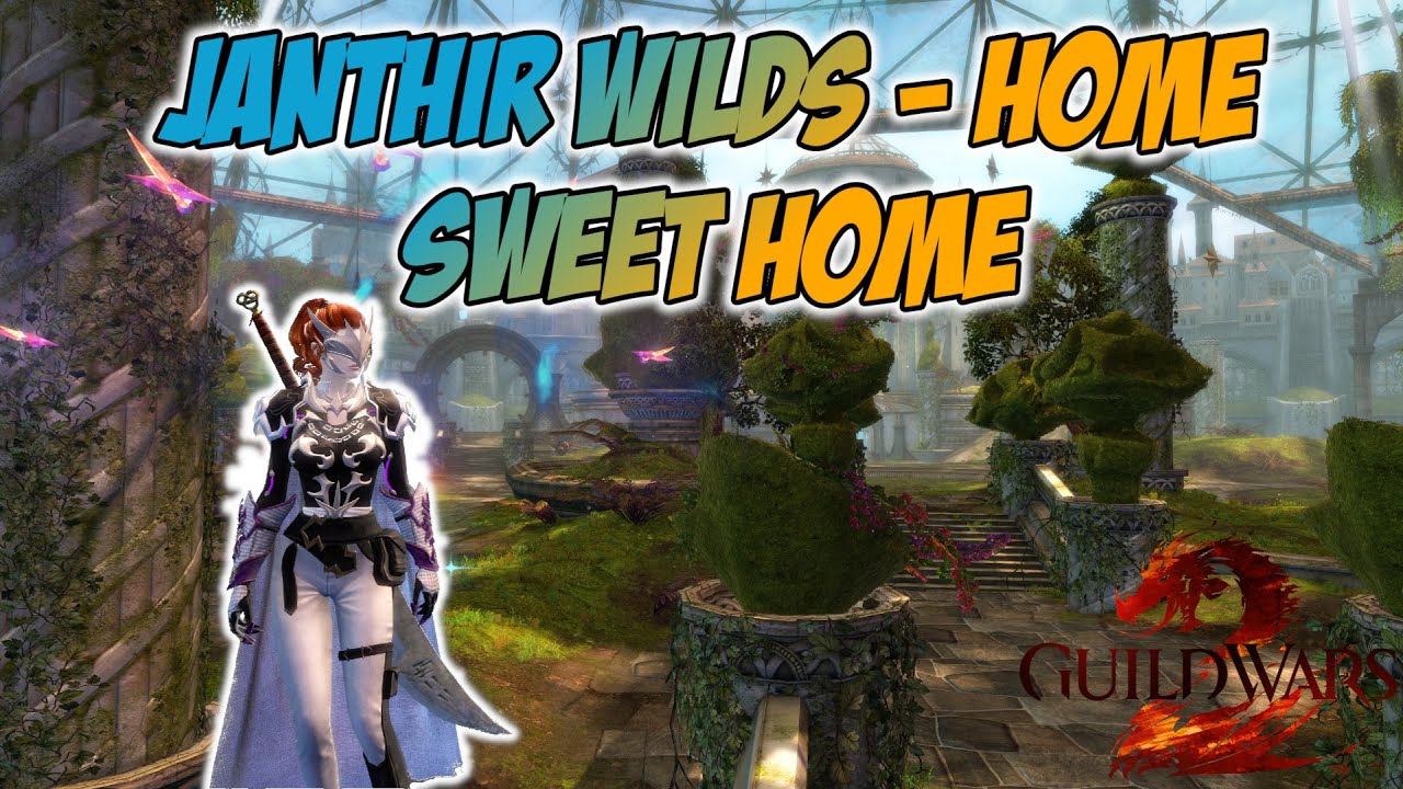 Home Sweet HOME!! - Janthir Wilds - Guild Wars 2 Playthrough
