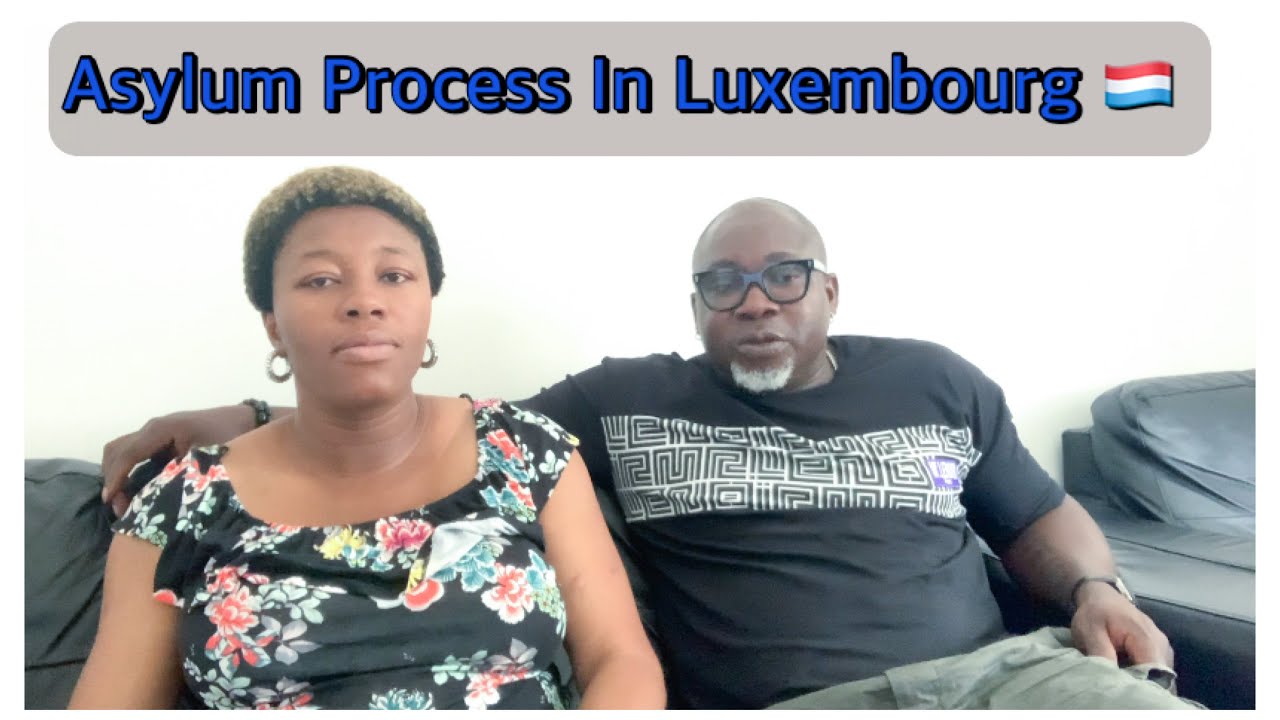 ASYLUM: ASYLUM PROCESS IN LUXEMBOURG || HOW TO SEEK FOR ASYLUM IN LUXEMBOURG