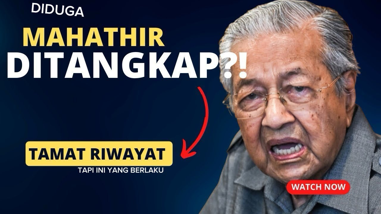SIDUGA MAHATHIR BAKAL DITANGKAP!!! Tapi ini yang berlaku