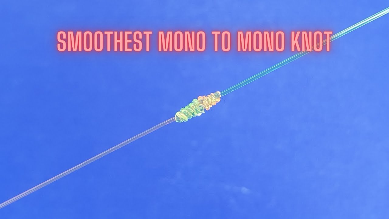 Smoothest Mono to Mono Knot | Tying Lines Together