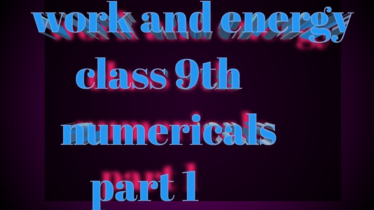 Work and energy, class 9th,numericals,part 2