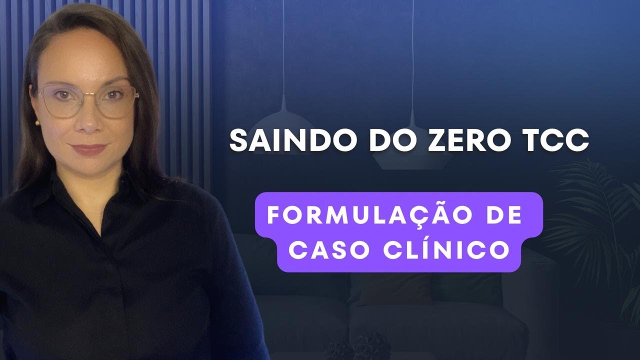 Formulação de Casos Clínicos - Saindo do Zero TCC 2025