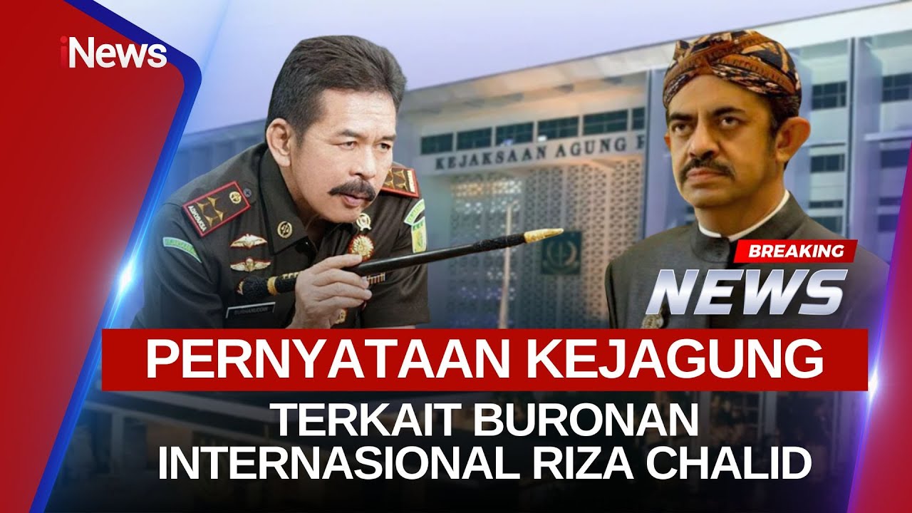 🔴BREAKING NEWS - KETERANGAN KEJAGUNG SOAL BURONAN INTERNASIONAL RIZA CHALID (03/02)