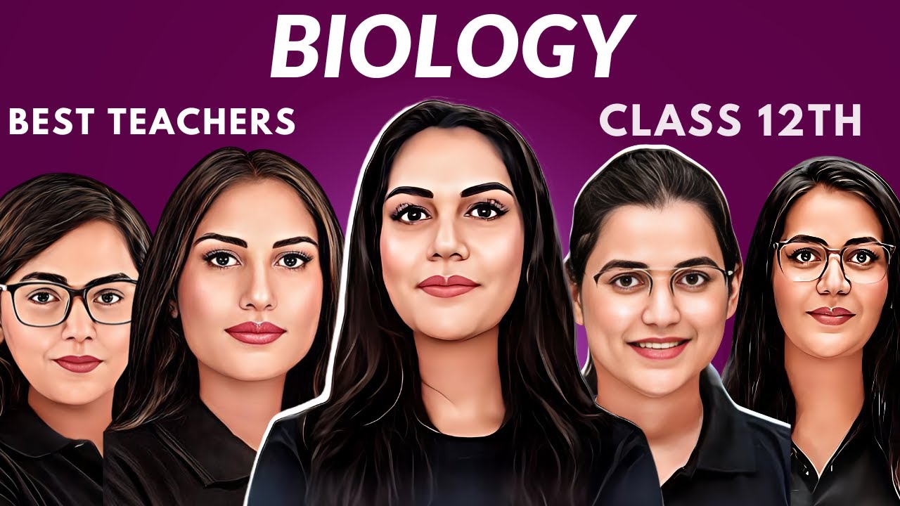Best Biology YouTube Channels for Class 12 in 2024&ndash;25 | Best Biology Teachers For Class 12th