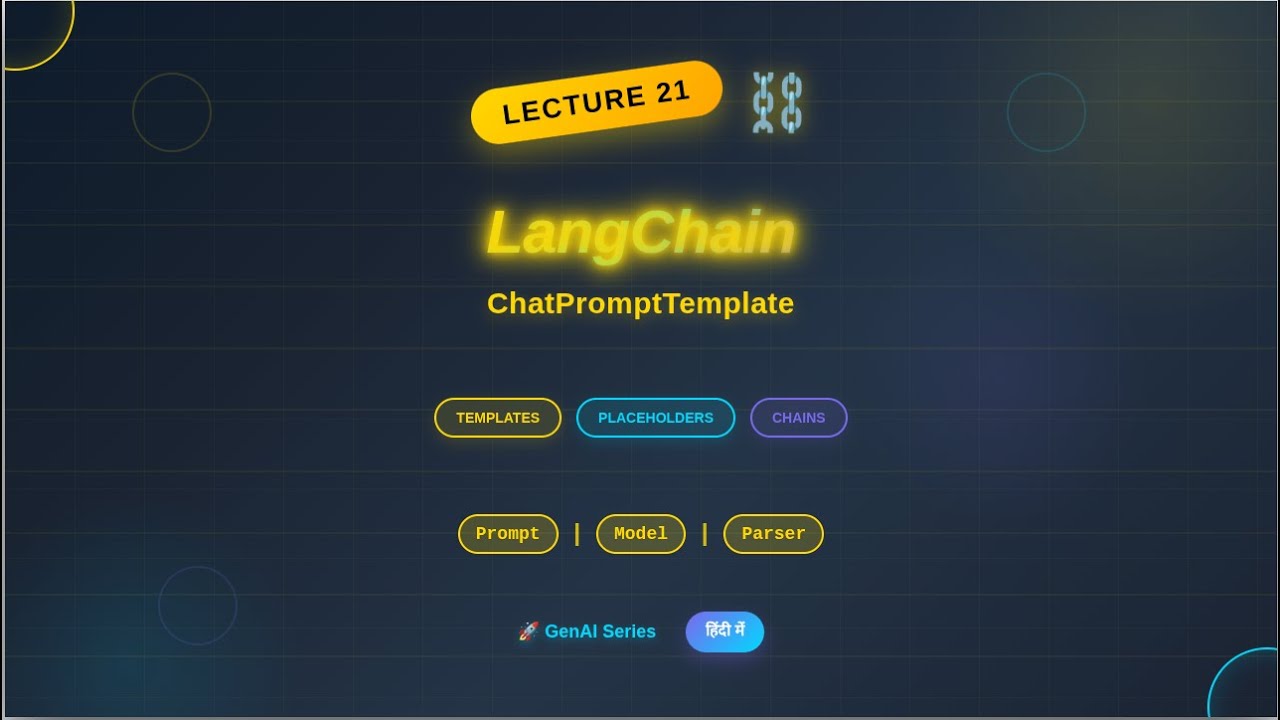 Lecture 21: LangChain ChatPromptTemplate - Message Templates, Placeholders & Chains