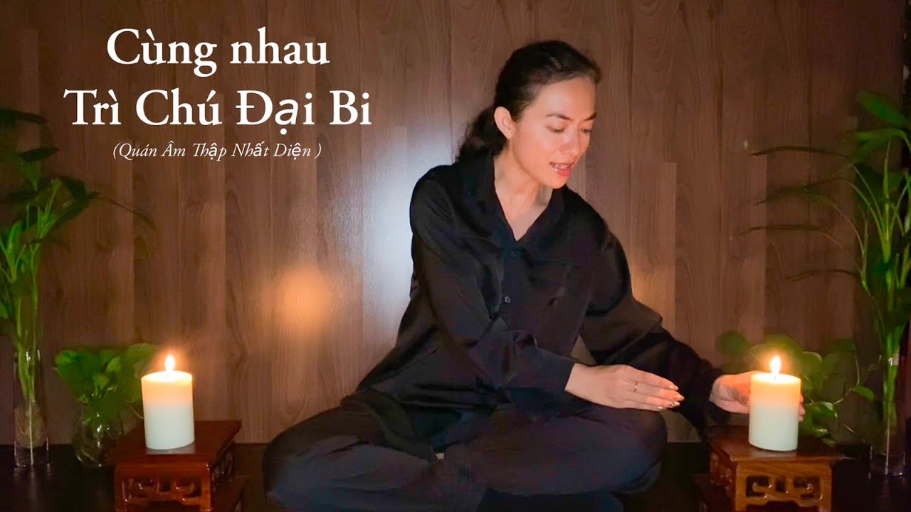 CHÚ ĐẠI BI (Quán Âm Thập Nhiết Diện tiếng phạn ) Tinna Tình