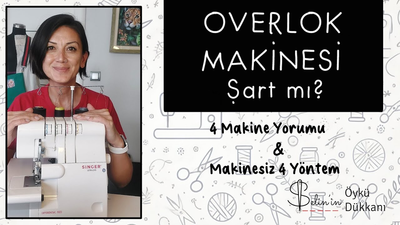 OVERLOK MAKİNESİ ŞART MI? Makinesiz 4 Overlok Dikiş Yöntemi & 4 Makinesi Yorumu
