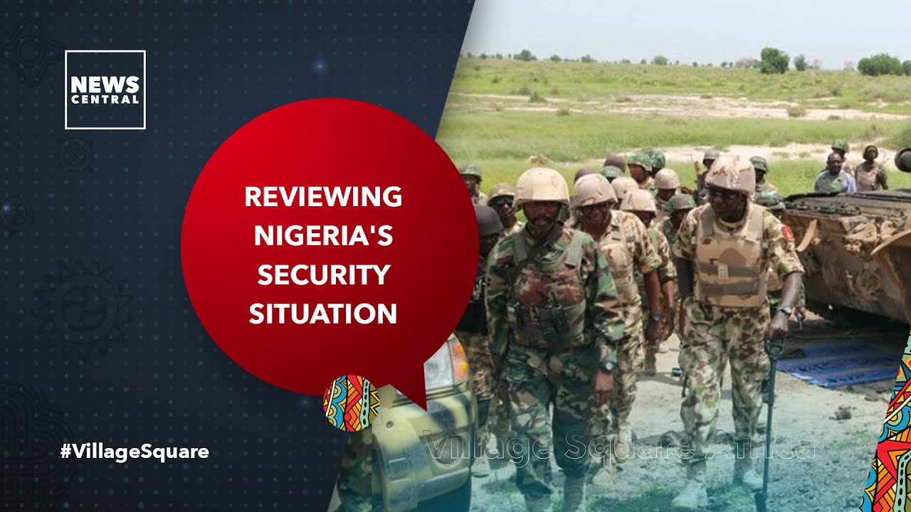 Reviewing Nigeria's Security Situation: What Needs To Be Done? | VSA