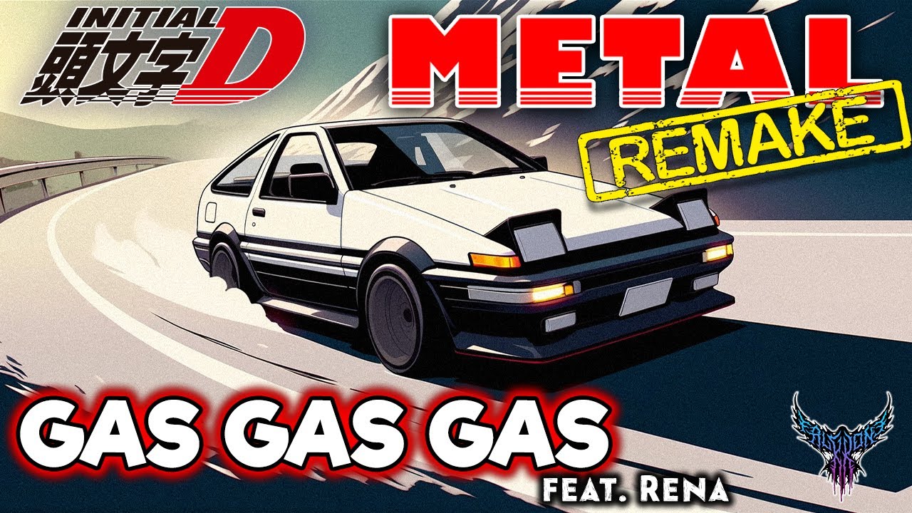 RE: Initial D - Gas Gas Gas (feat. Rena) 【Intense Symphonic Metal Cover】
