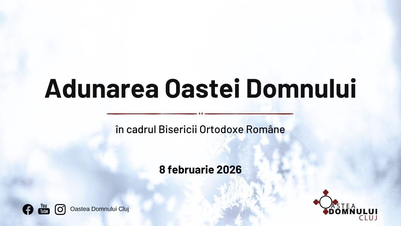 Adunare Oastea Domnului Cluj || 8 februarie 2026