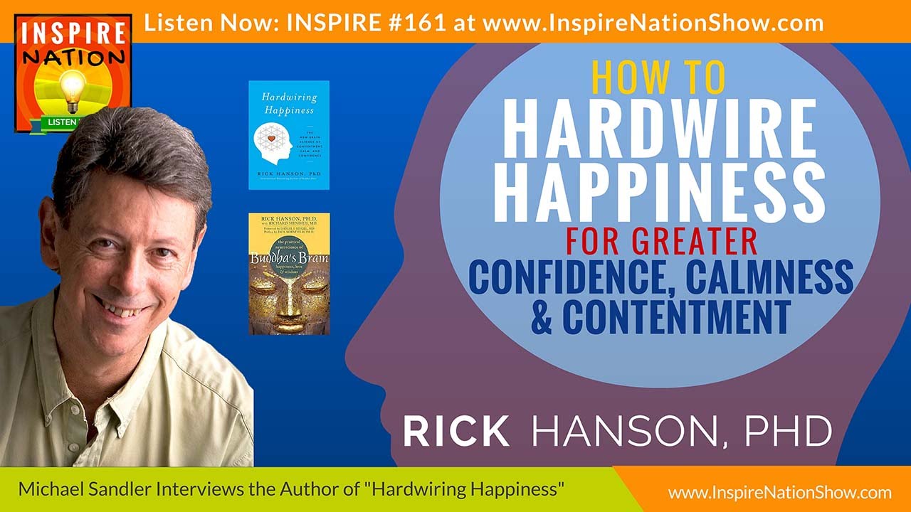 😀 How to Hardwire Your Brain for Happiness! | Rick Hanson | 