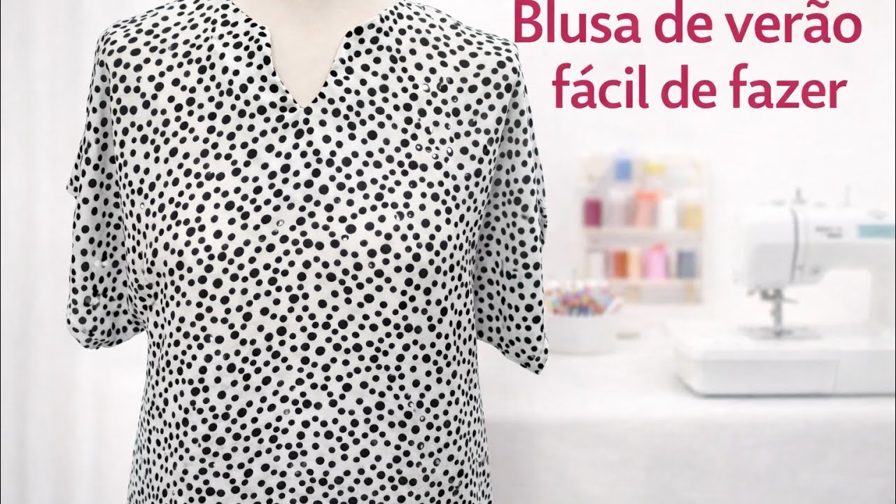 Blusa de verão fácil de cortar e costurar. 
