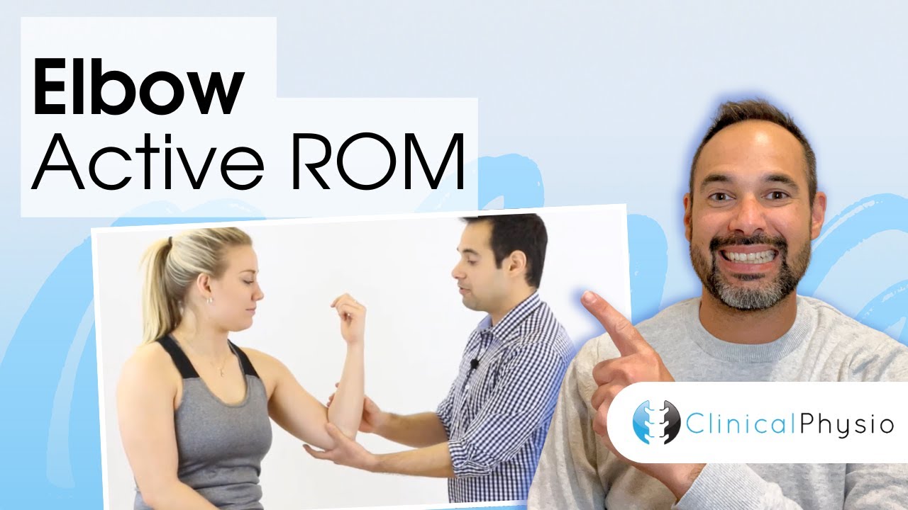 Elbow Active Range of Motion / Movement | Clinical Physio Premium