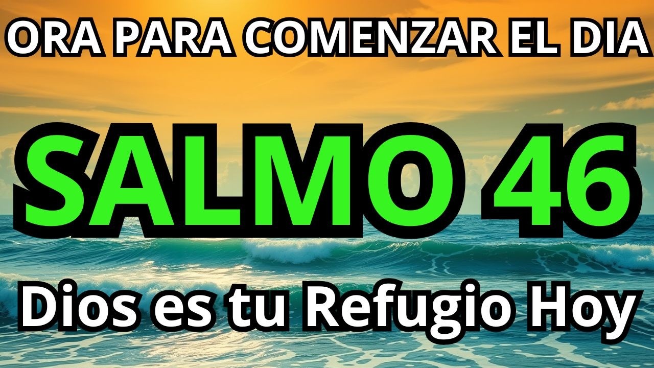 salmo 46 Dios es Tu Refugio Hoy