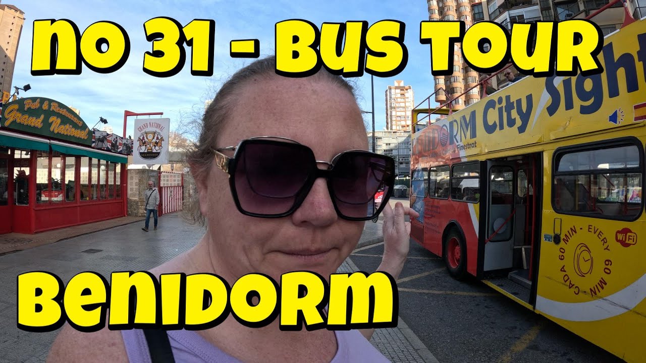 Benidorm Open-Top Bus Tour 🚍☀️ FULL No.31 Route Experience!