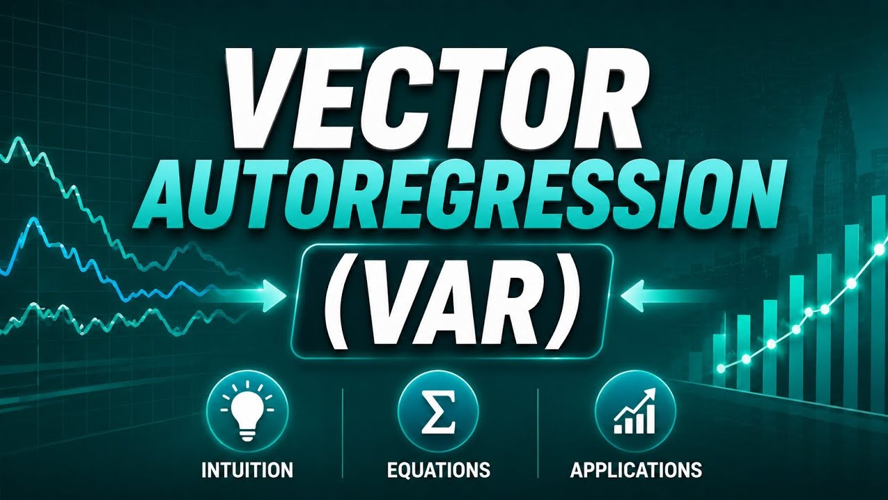 🌿Vector Autoregression (VAR) Explained | Intuition, Equations & Applications (PART 3)🌿