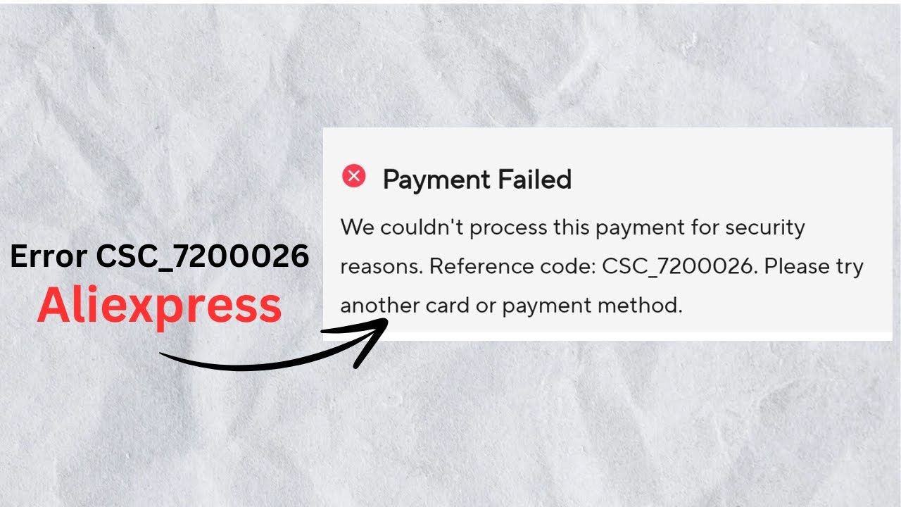 Как исправить ошибку AliExpress CSC_7200026: платеж не удался