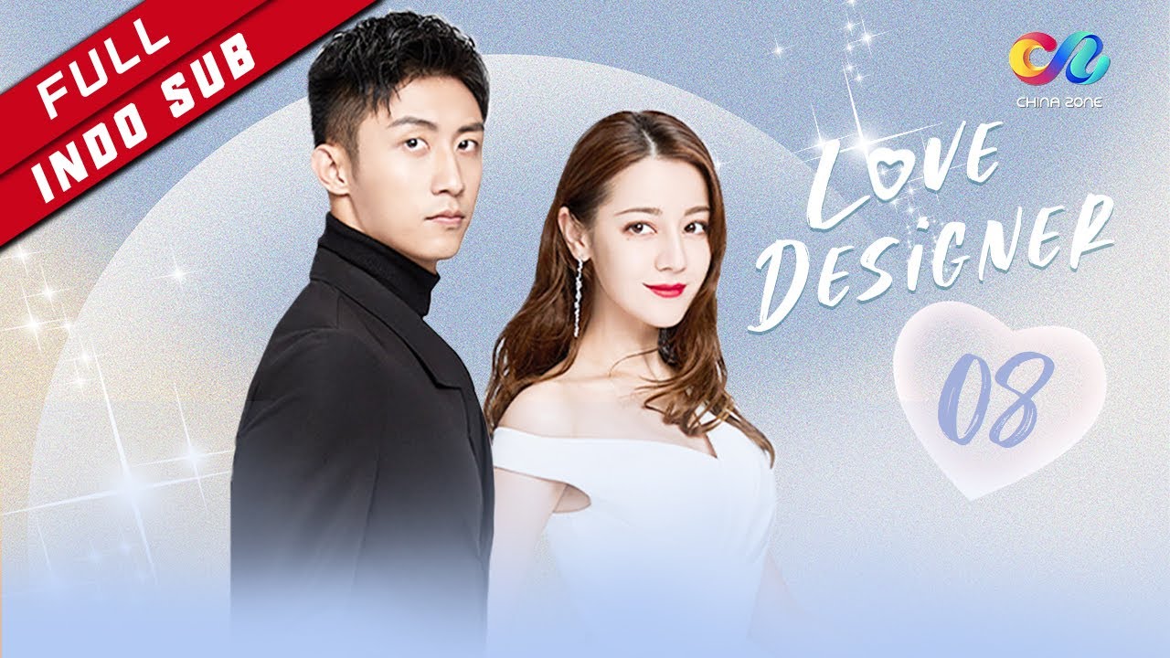 Love Designer【INDO SUB】EP8 Zhou Fang Bunuh Diri（Dilraba、Johnny Huang）