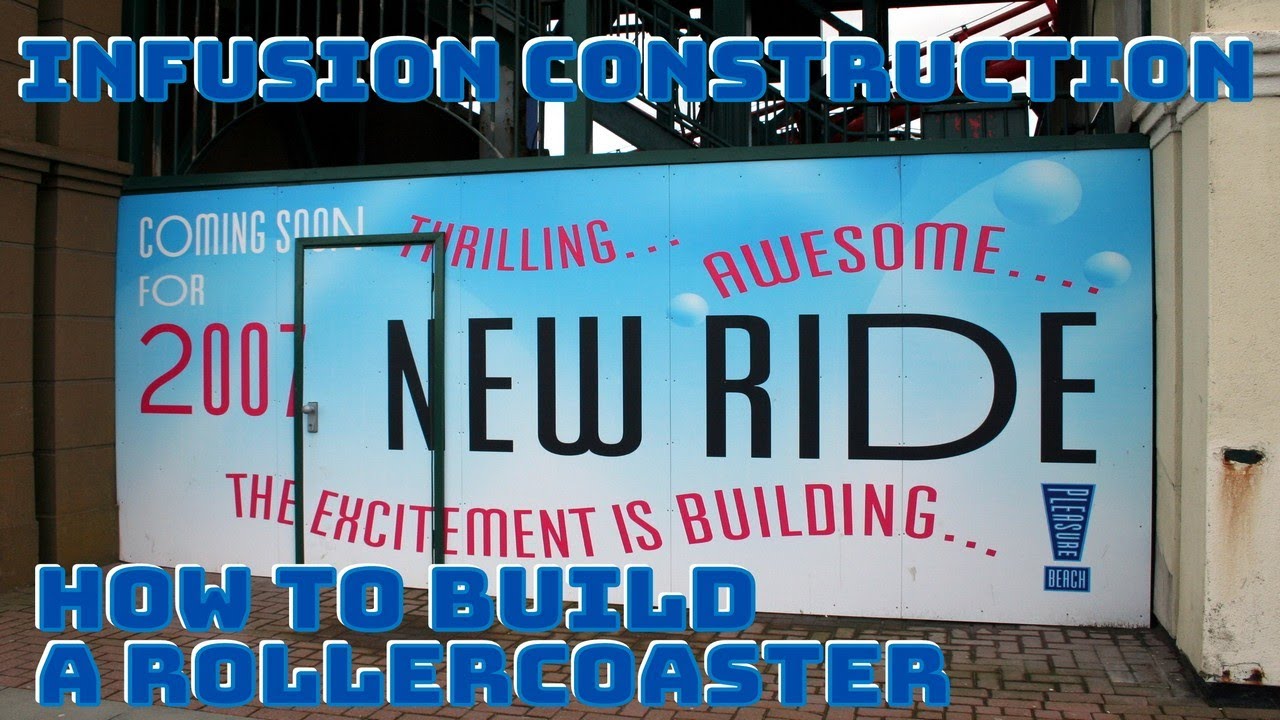 PBB : Infusion Construction : How to Build A Rollercoaster