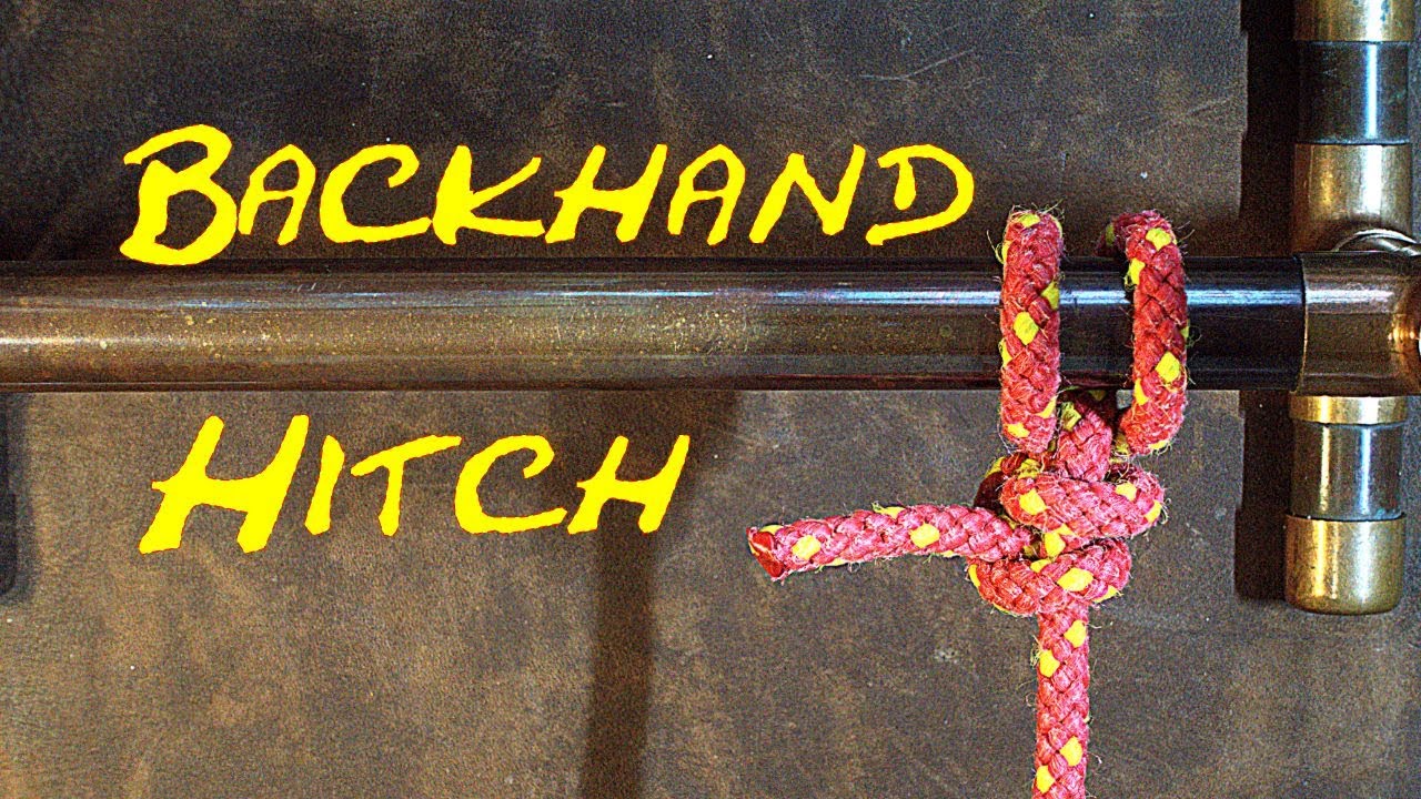 How to Tie the Backhand Hitch - Great for Controlling a Loaded Rope