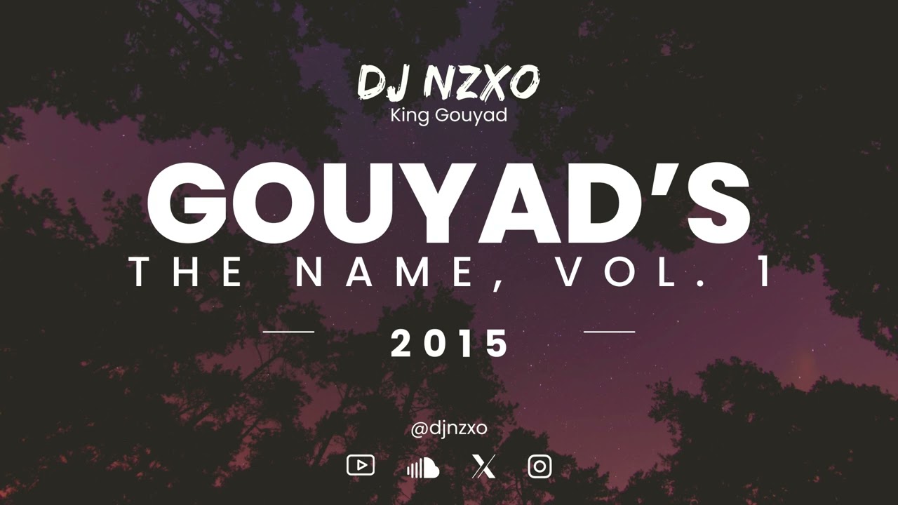 Gouyad's The Name, Vol. 1 (2015) | Konpa Kompa Mix by Dj NZXO