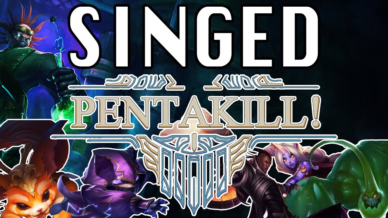 Singed420 - Singed Pentakill!