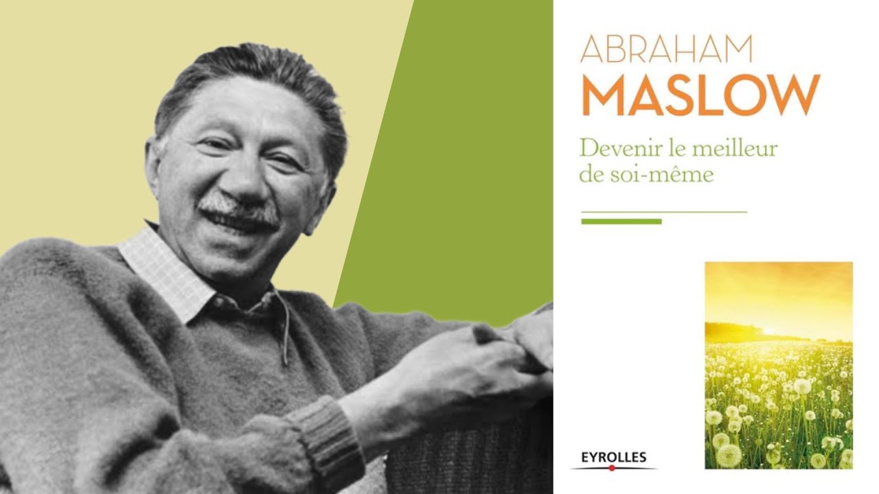 Devenir le meilleur de soi-même - Abraham Maslow