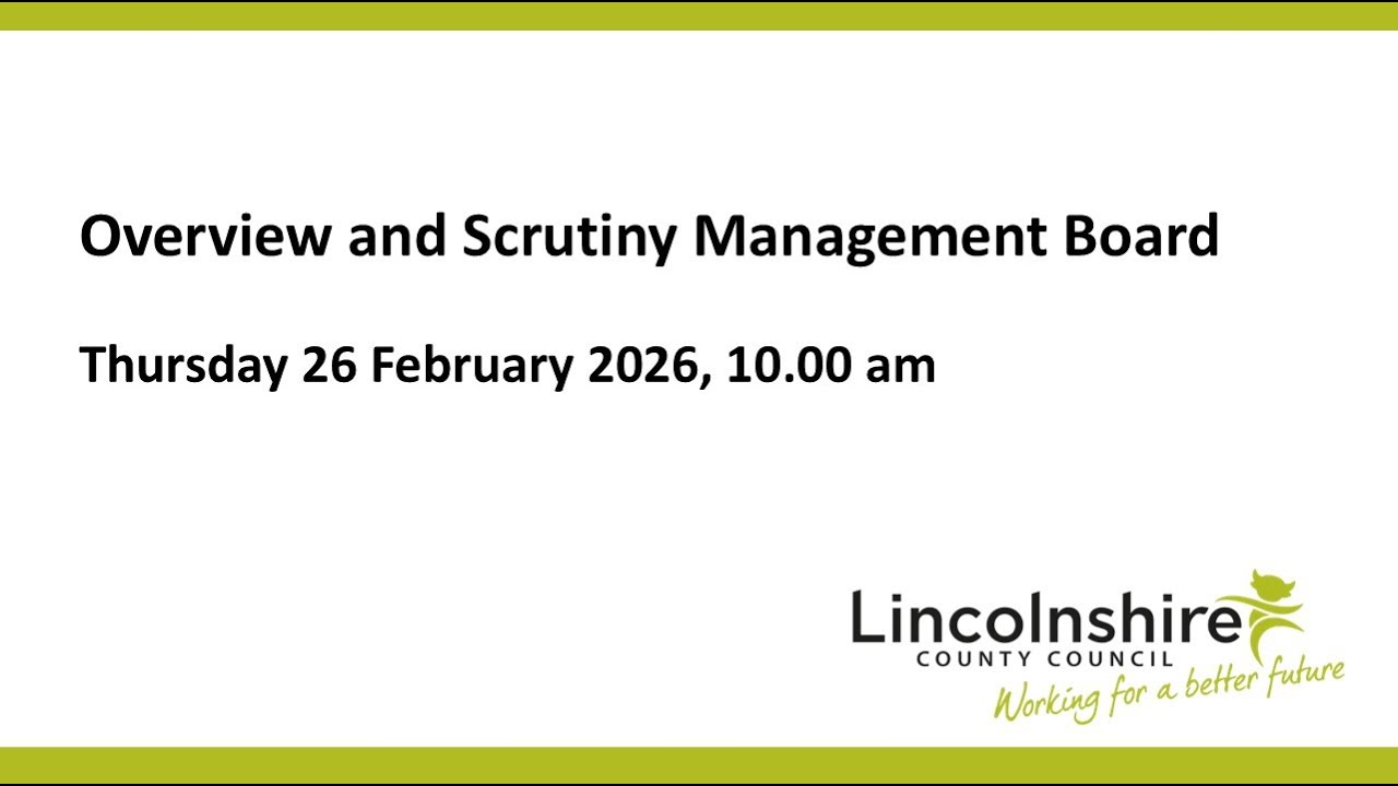 Lincolnshire County Council – Overview and Scrutiny Management Board  – 26 February 2026