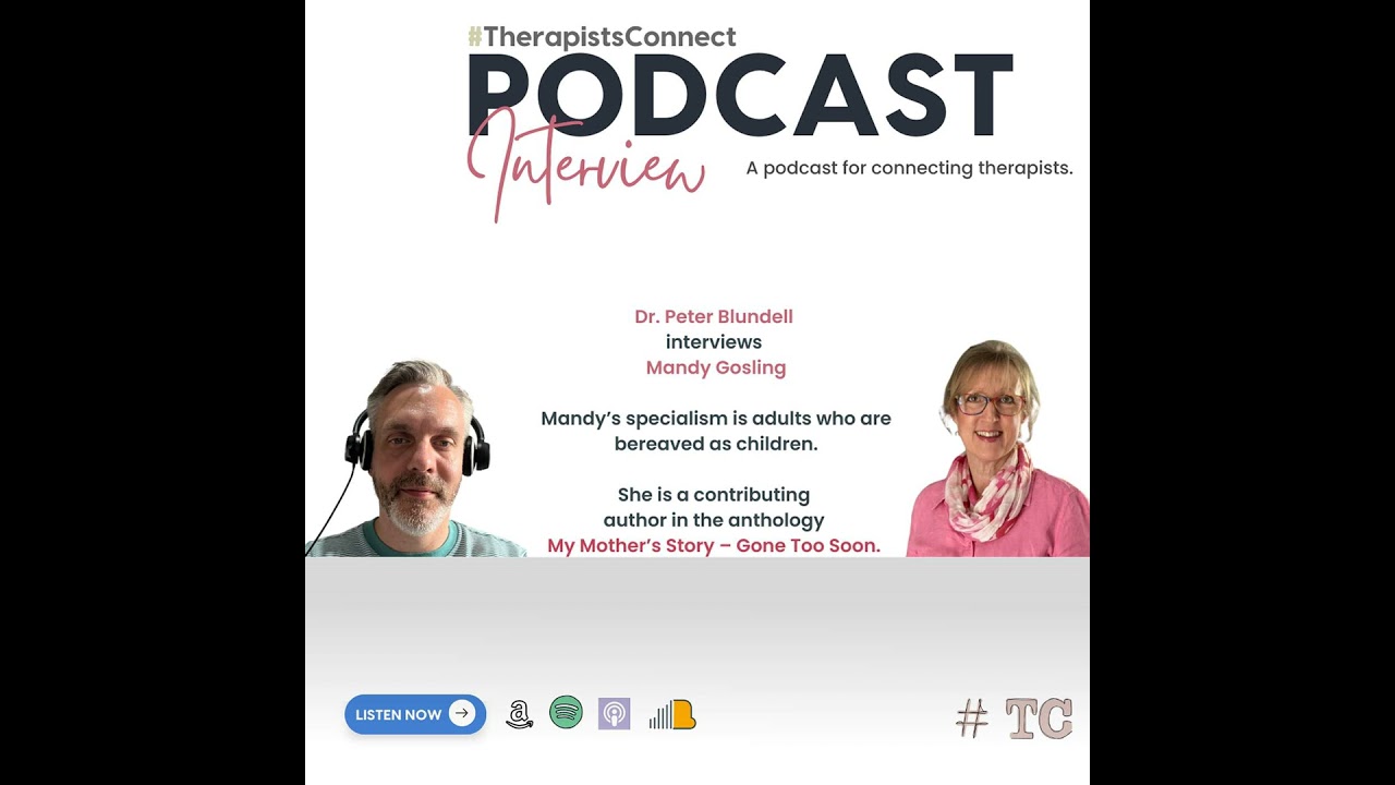 Mandy Gosling is interviewed by Dr Peter Blundell for the #TherapistsConnect Podcast