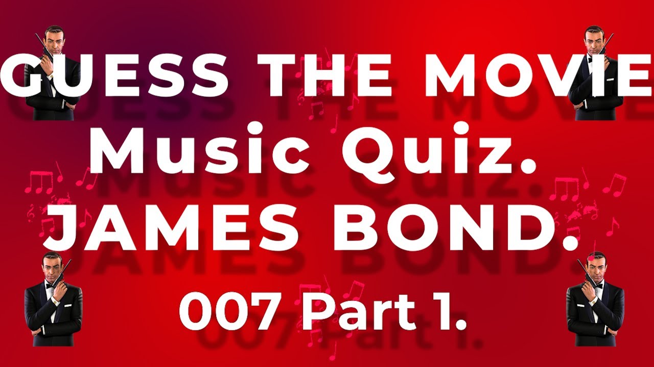 Music Quiz 007 BOND MOVIES(1) Identify the Bond Movie from  INTRO 10 second intro and answers.