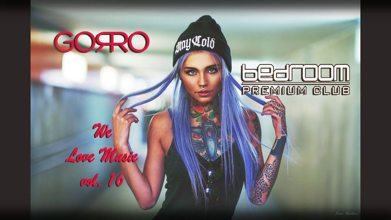 Dj Gorro - We Love Music Vol. 16 @ Bedroom Premium