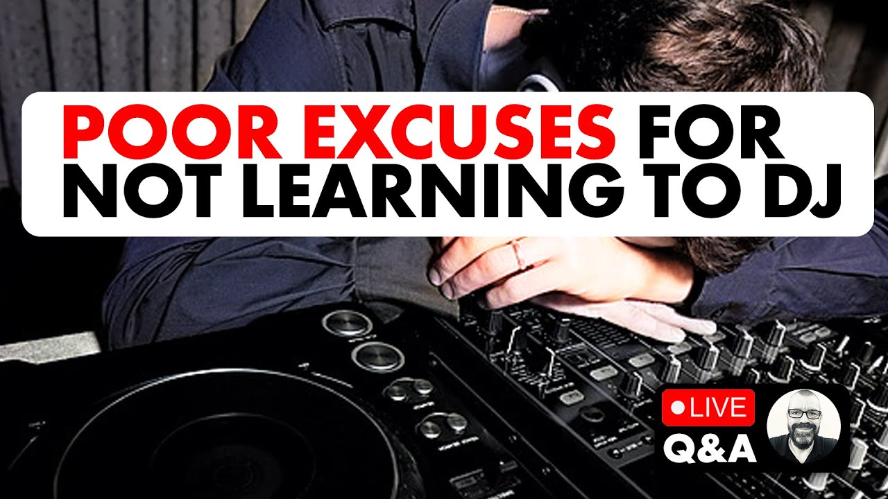 15 POOR Excuses People Give For Not Learning DJing