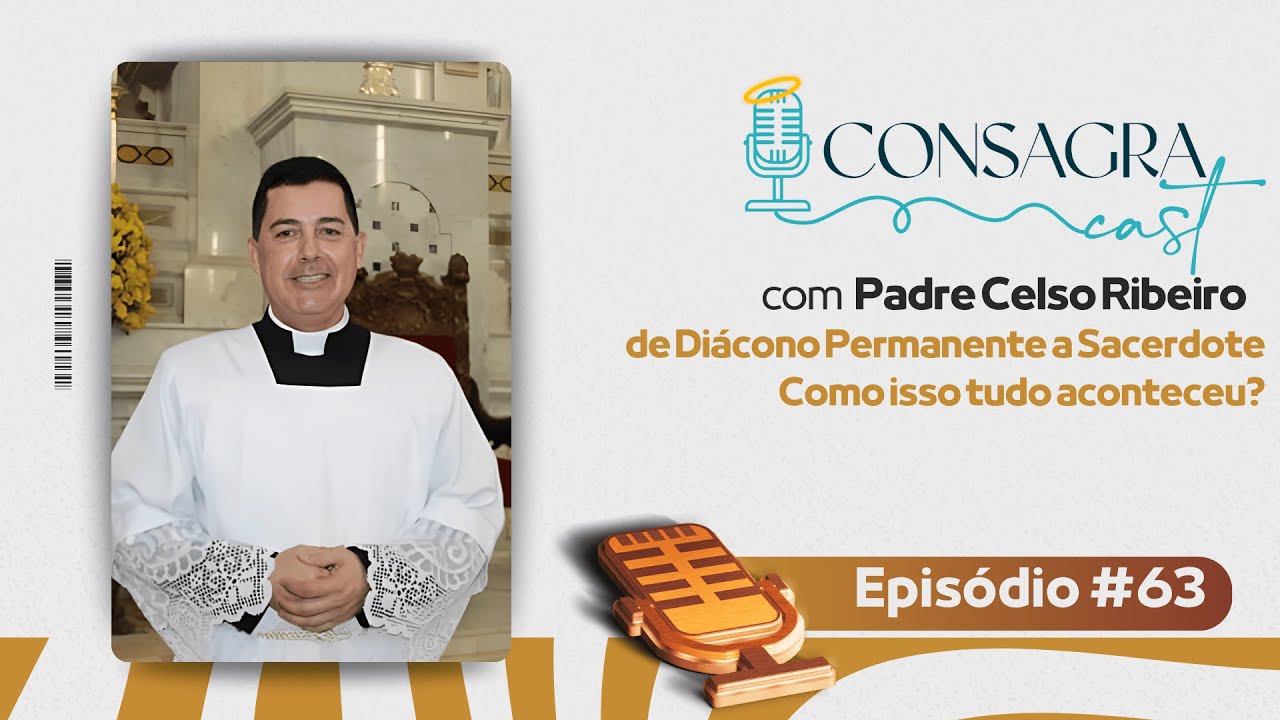 De Diácono Permanente a Sacerdote! Como isso tudo aconteceu? | Ep. #63 | com Padre Celso Ribeiro