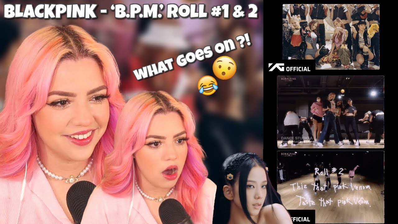 [REACTION] BLACKPINK - ‘B.P.M.’ Roll # 1 & 2
